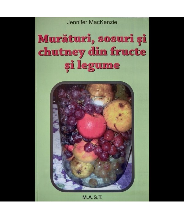 Murături, sosuri și chutney din fructe și legume